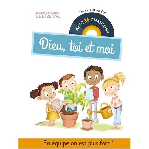 Dieu, Toi Et Moi - En Équipe On Est Plus Fort - Livre Et Cd