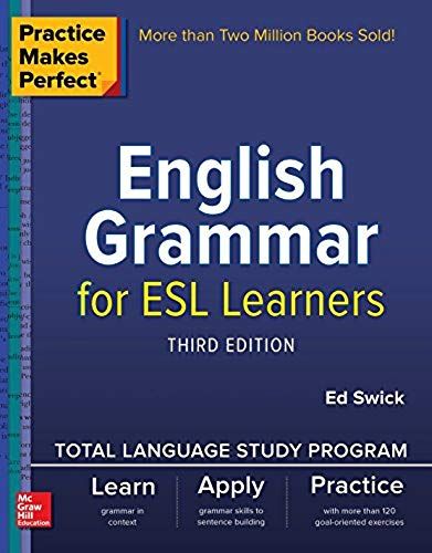 Practice Makes Perfect: English Grammar For Esl Learners, Third Edition
