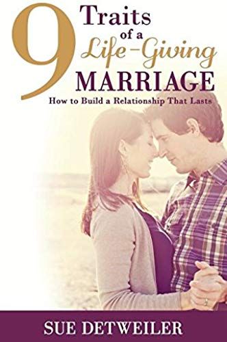 9 Traits Of A Life-Giving Marriage