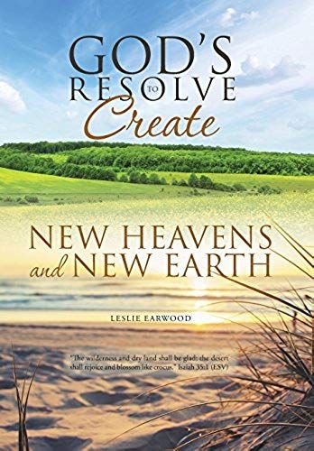 God's Resolve To Create New Heavens And New Earth