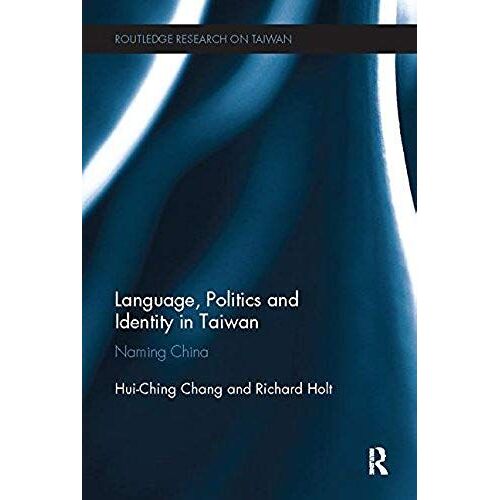 Language, Politics And Identity In Taiwan