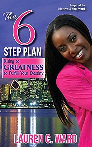 The 6-Step Plan, Rising To Greatness To Fulfill Your Destiny