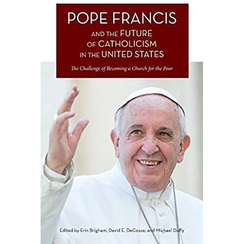 Pope Francis And The Future Of Catholicism In The United States