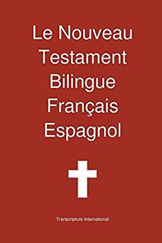 Le Nouveau Testament Bilingue, Francais - Espagnol