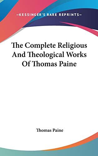 Complete Religious And Theological Works Of Thomas Paine
