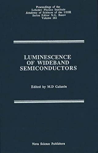 Luminescence Of Wideband Semiconductors: V. 182 (Horizons In World Physics)