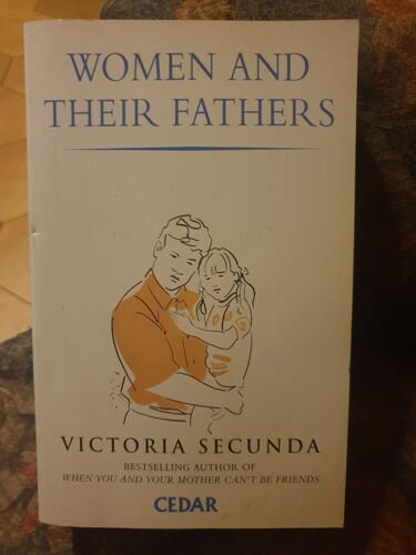 Women And Their Fathers: The Sexual And Romantic Impact Of The First Man In Your Life