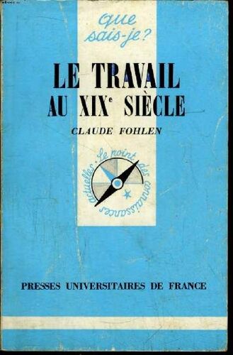 Que Sais-Je? N° 1289 Le Travail Au Xixe Siècle
