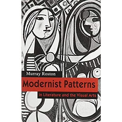 Modernist Patterns: In Literature And The Visual Arts