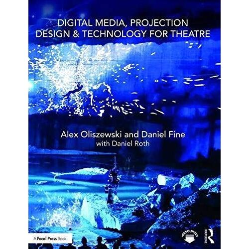 Digital Media, Projection Design, And Technology For Theatre