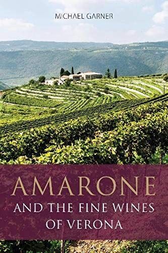 Amarone And The Fine Wines Of Verona