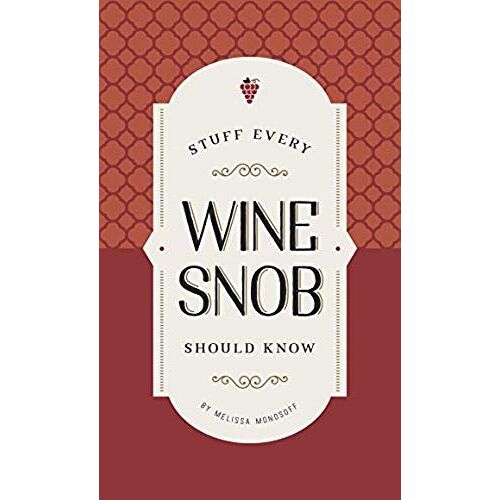 Stuff Every Wine Snob Should Know