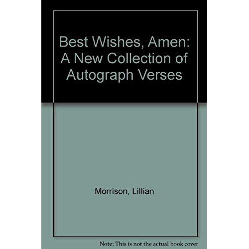 Best Wishes, Amen: A New Collection Of Autograph Verses