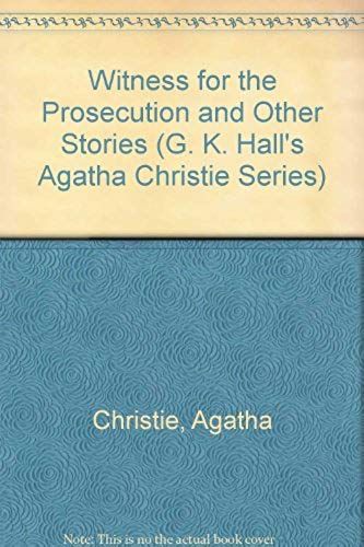Witness For The Prosecution And Other Stories (G. K. Hall's Agatha Christie Series)