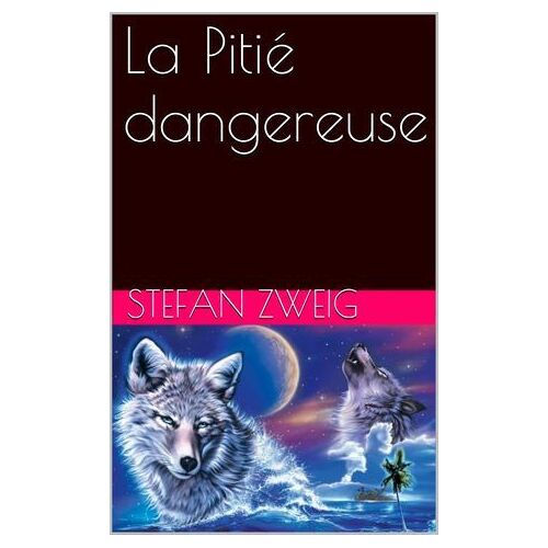 La Pitié Dangereuse