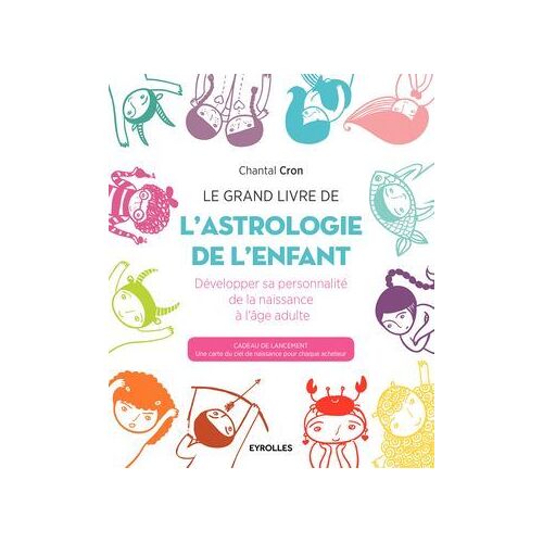Le Grand Livre De L'astrologie De L'enfant