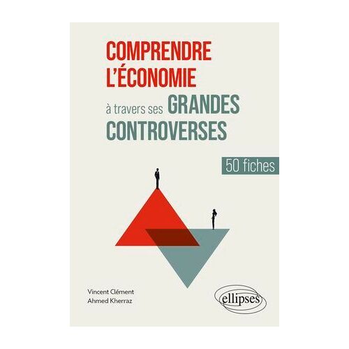 Comprendre L'économie À Travers Ses Grandes Controverses