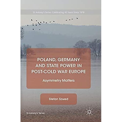 Poland, Germany And State Power In Post-Cold War Europe