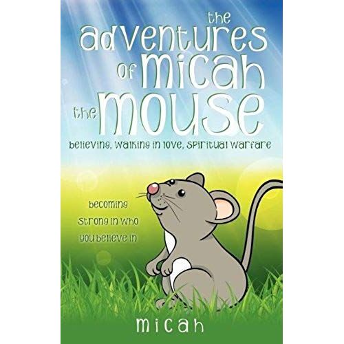 The Adventures Of Micah The Mouse