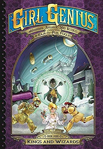 Girl Genius: The Second Journey Of Agatha Heterodyne Volume 4
