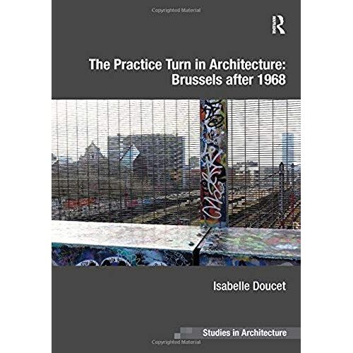 The Practice Turn In Architecture