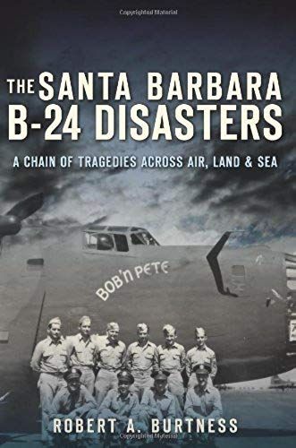 The Santa Barbara B-24 Disasters