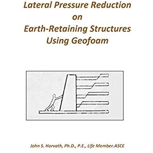 Lateral Pressure Reduction On Earth-Retaining Structures Using Geofoam