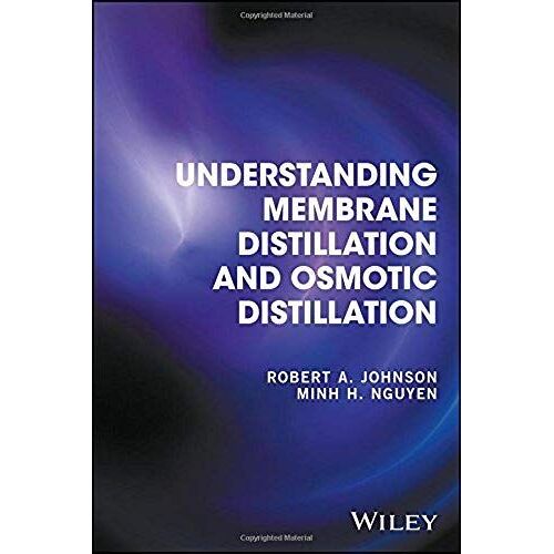 Understanding Membrane Distillation And Osmotic Distillation