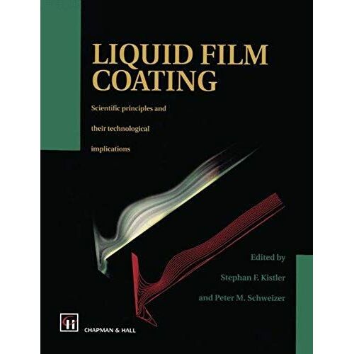 Liquid Film Coating - Scientific Principles And Their Technological Implantations