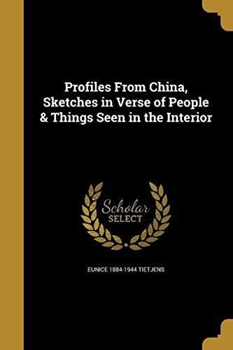 Profiles From China, Sketches In Verse Of People & Things Seen In The Interior
