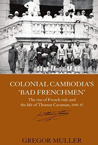 Colonial Cambodia's 'bad Frenchmen'