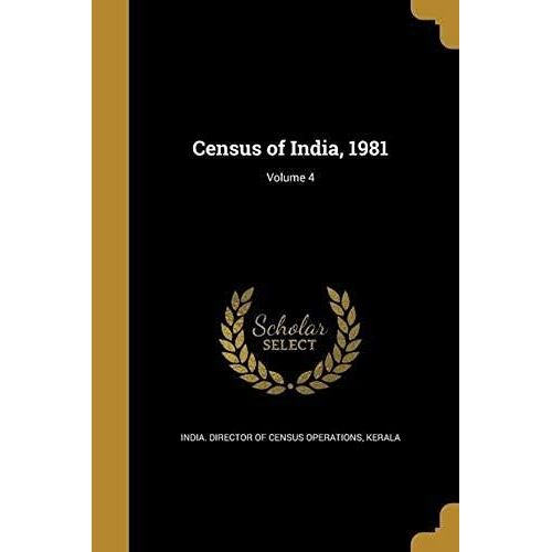 Census Of India, 1981; Volume 4