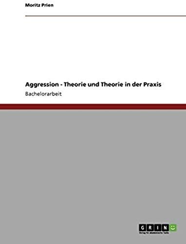 Aggression - Theorie Und Theorie In Der Praxis