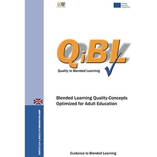 Blended Learning - Quality Concepts Optimized For Adult Education: A Guidance To Blended Learning