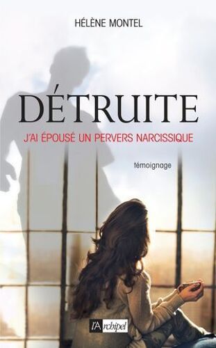 Détruite - J'ai Épousé Un Pervers Narcissique