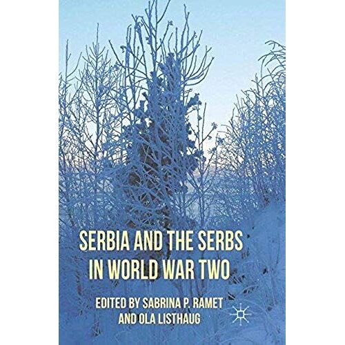 Serbia And The Serbs In World War Two