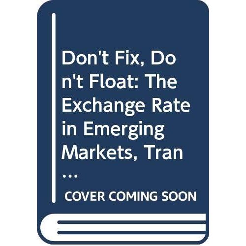 Development Centre Studies Don't Fix, Don't Float