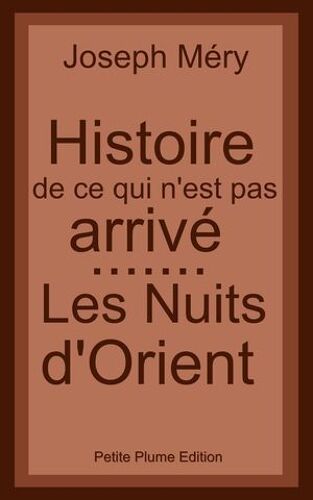 Histoire De Ce Qui N'est Pas Arrivé - Les Nuits D'orient - (Uchronie)