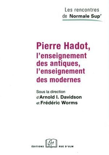 Pierre Hadot, L'enseignement Des Antiques, L'enseignement Des Modernes