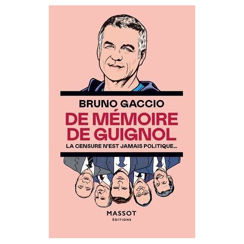 De Mémoire De Guignol - La Censure N'est Jamais Politique