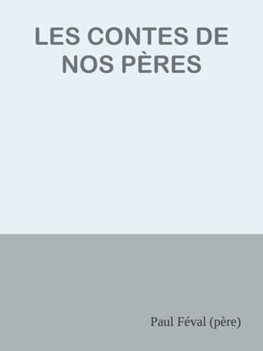 Les Contes De Nos Pères