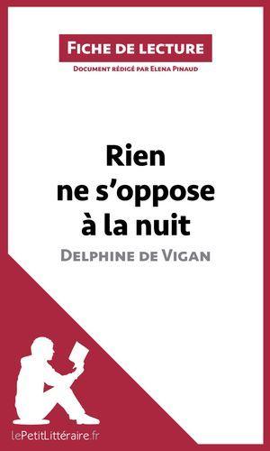 Rien Ne S'oppose À La Nuit De Delphine De Vigan (Fiche De Lecture)