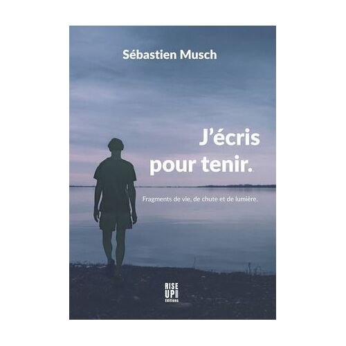 J'écris Pour Tenir