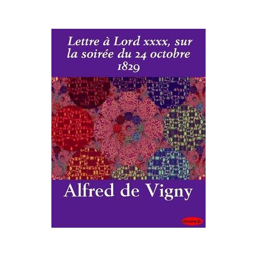Lettre À Lord Xxxx, Sur La Soirée Du 24 Octobre 1829