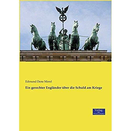 Ein Gerechter Engländer Über Die Schuld Am Kriege