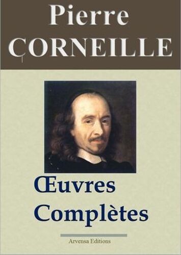 Corneille : Oeuvres Complètes