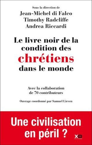 Le Livre Noir De La Condition Des Chrétiens Dans Le Monde