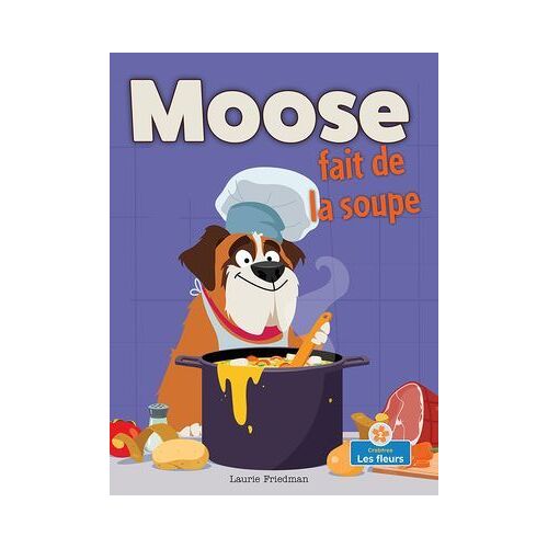 Moose Fait De La Soupe (Moose Makes Soup)