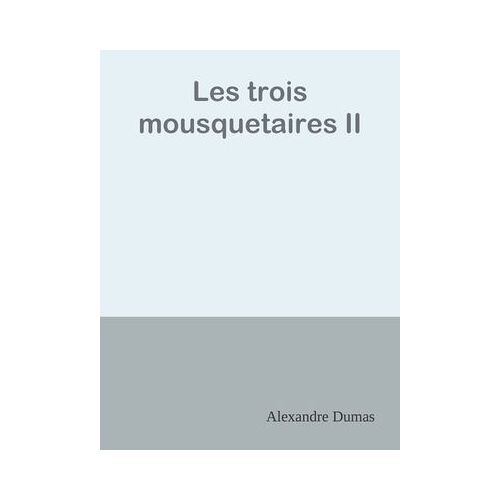 Les Trois Mousquetaires Ii