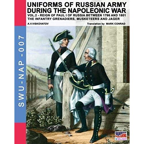 Uniforms Of Russian Army During The Napoleonic War Vol.2